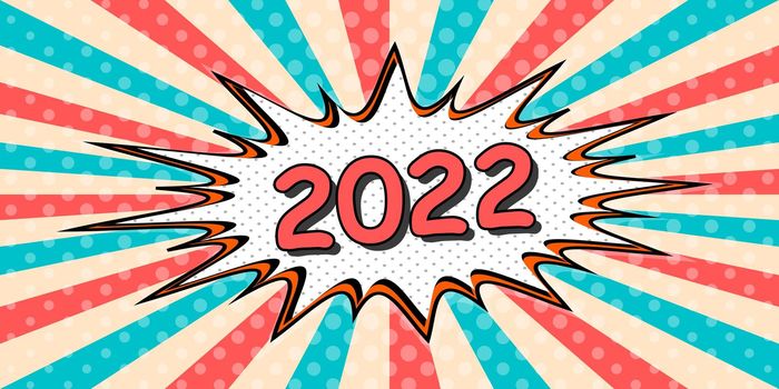 happy New year banner of 2022 the style pop art Comic Speech Bubble. 2022 Vector cartoon explosion comic con