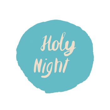 Creative poster on frame. Hand drawn. Lettering in vector. Holy night