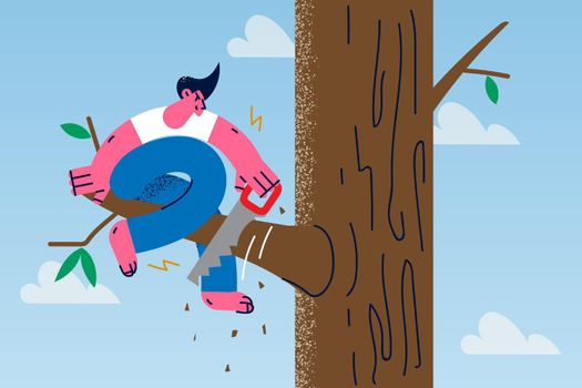 Man saw branch he sit on risk fall down lose everything. Stupid careless male employee or worker involved in risky business project, experience failure or loss. Human stupidity. Vector illustration.