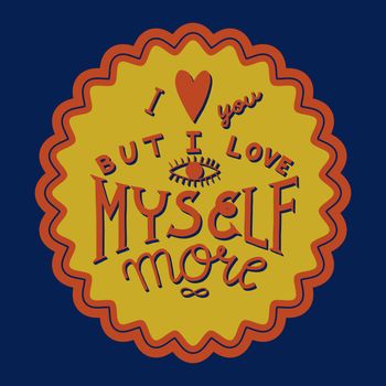 Valentines day. I love you, but I love myself more. Retro lettering sticker
