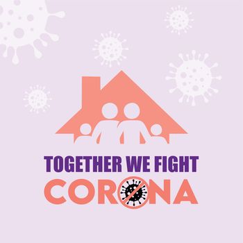 a vector illustration of stay at home together we fight corona virus 