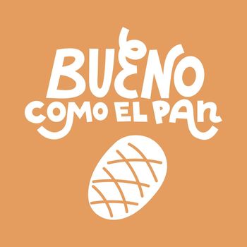 Nice like bread. Spanish saying about bread. Hand drawn lettering print for T-shirts, tote bags, mugs etc. Single color vector for cutting.