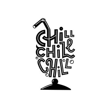 Chill, chill, chill. Lettering illustration in the shape of a cocktail glass. Summer drink with straw. Simple black and white print, isolated.