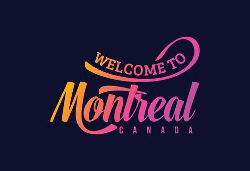 Welcome To Montreal. Canada Word Text Creative Font Design Illustration. Welcome sign