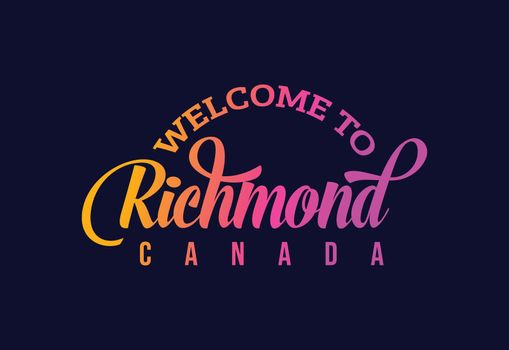 Welcome To Richmond. Canada Word Text Creative Font Design Illustration. Welcome sign