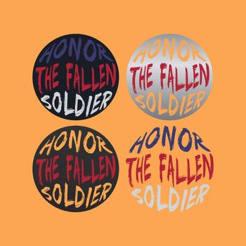 HONOR THE FALLEN SOLDIER, lettering typography design artwork collection. Editable, resizable, EPS 10, vector illustration.
