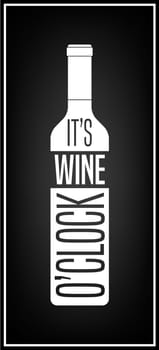 It s wine o clock - Typographical Background. Vector EPS8 illustration.