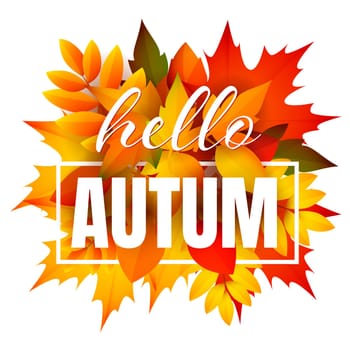 Hello autumn leaflet design with bunch of leaves. Handwritten text, word in frame, orange, green and yellow fall foliage. Vector illustration can be used for banners, brochures, greeting cards