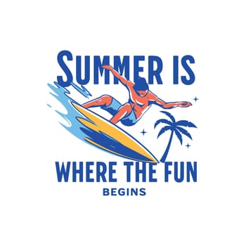Summer is where the fun begins, Happy summer