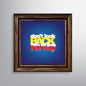 Don't look back. You're not going that way. Motivational Background.