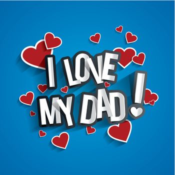 I Love My Dad Design With Hearts On Red Background vector illustration