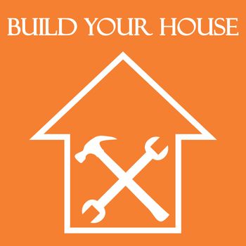 Build your house illustration with hammer and wrench crossed inside house outline. White and orange colors