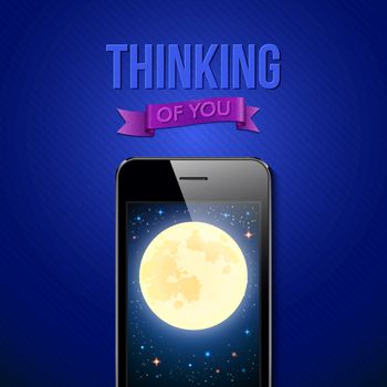 Thinking of You. Romantic poster with night scene, full moon and smartphone. Vector illustration. 