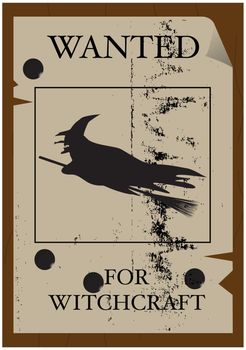 A wanted for witchcraft poster, grunged and isolated on a white background