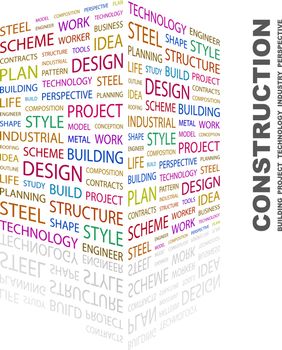 CONSTRUCTION. Word cloud illustration. Tag cloud concept collage.