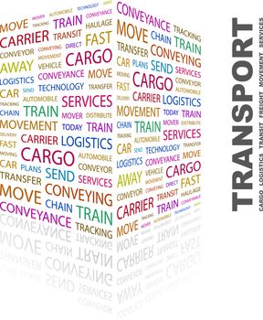 TRANSPORT. Word cloud illustration. Tag cloud concept collage.