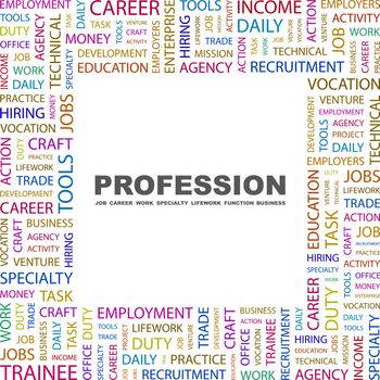 PROFESSION. Word cloud illustration. Tag cloud concept collage.