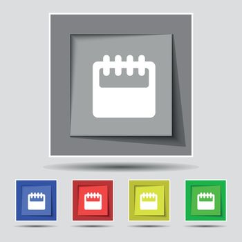 Notepad, calendar icon sign on original five colored buttons. Vector illustration