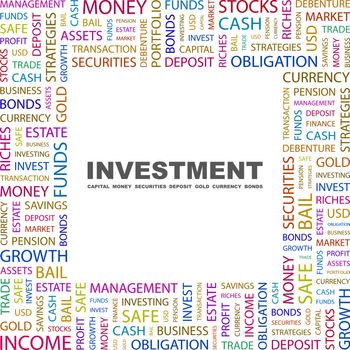 INVESTMENT. Word cloud illustration. Tag cloud concept collage.