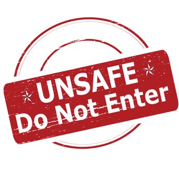 Rubber stamp with text unsafe do not enter inside, vector illustration