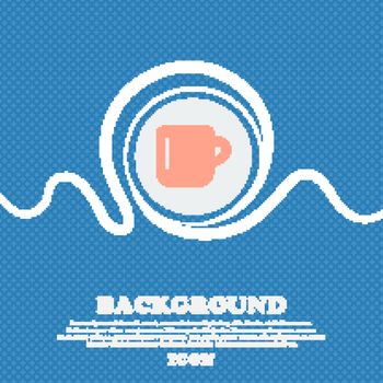 cup coffee or tea  sign icon. Blue and white abstract background flecked with space for text and your design. Vector illustration