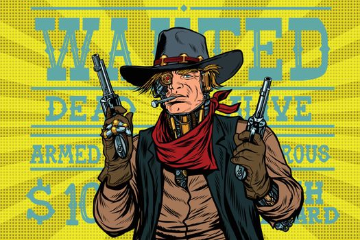 Steampunk robot bandit wild West, wanted, pop art retro vector illustration. Armed and dangerous