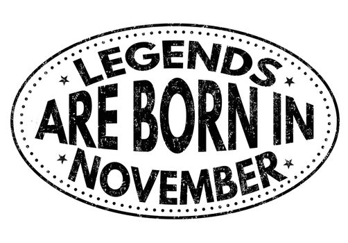 Legends are born in November on black ink splatter background, vector illustration