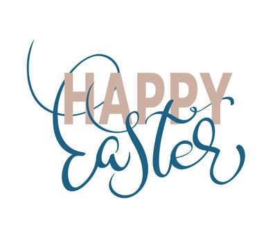 Happy Easter words on white background frame. Calligraphy lettering Vector illustration EPS10.