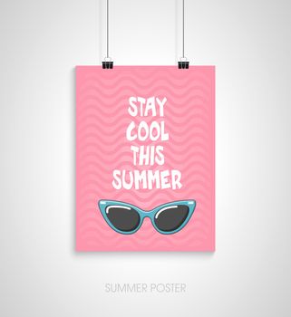 Summer flyer card with sunglasses. Stay cool this summer. Journal cards. Vector illustrations for t-shirt, poster prints. Holiday, travel, vacation theme