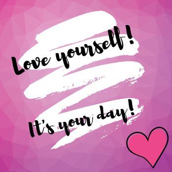 Vector illustration. Motivating inscription. Love yourself and heart on a polygonal art background
