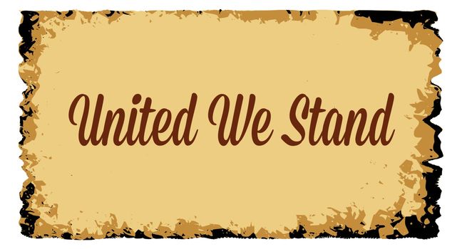 A parchment background of browns shades and black over a white background with the text United We Stand