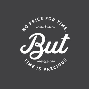 No price for time, but time is precious