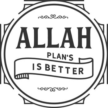 Allah plan's is better