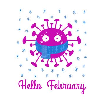 Hello February. Cartoon coronavirus bacteria in blue scarf with snowflakes. Isolated on white background. Vector stock illustration.