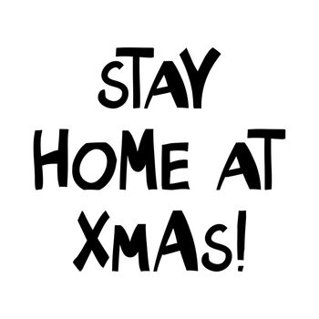 Stay home at xmas, handwritten lettering isolated on white