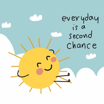 Everyday is a second chance word, sun smile and relaxing on cloud cartoon vector illustration