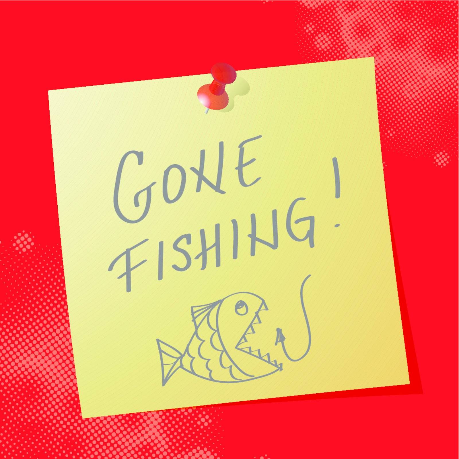 "gone fishinhg" handwritten message, eps10 vector illustration