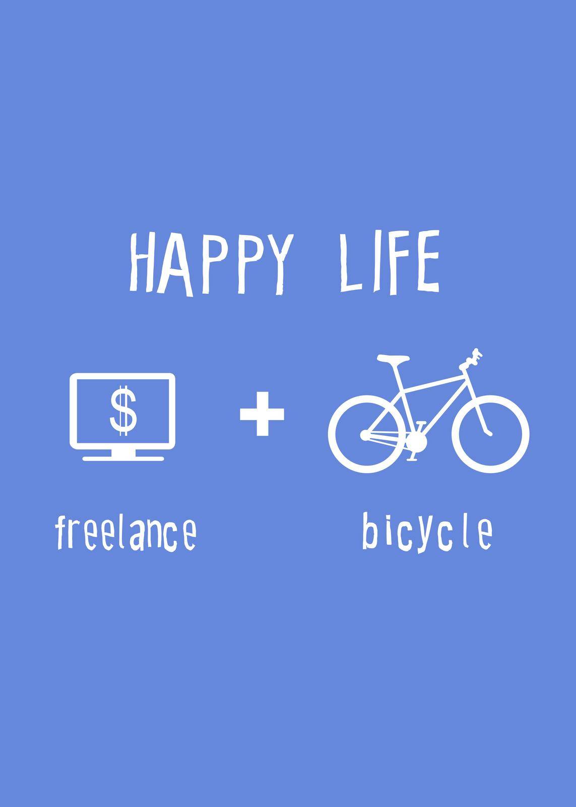 Happy life poster freelance and bicycle. Vector flat design