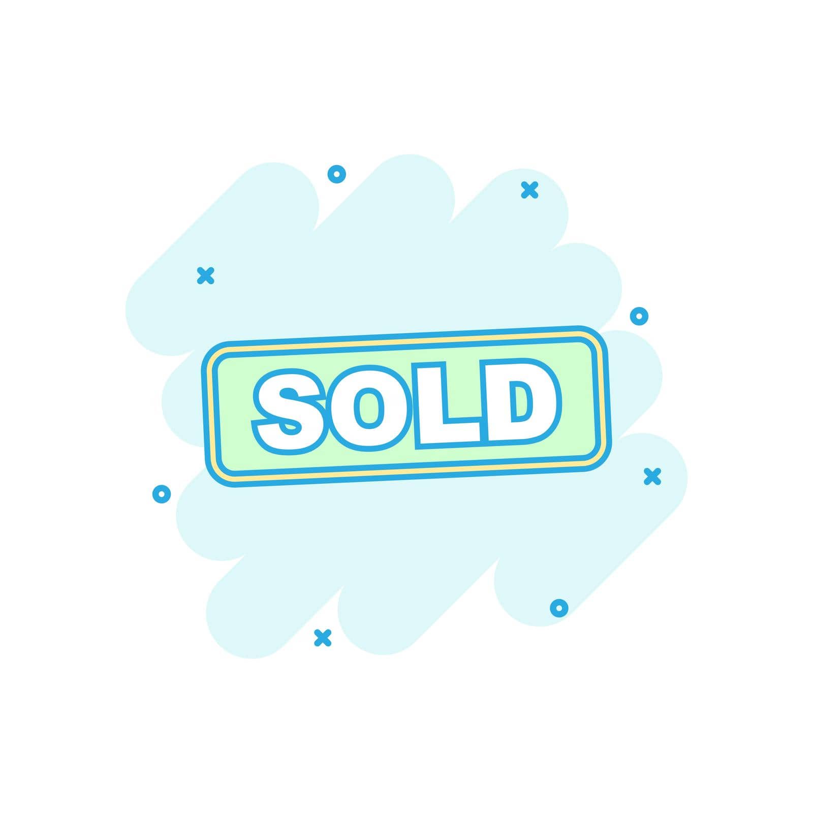 Cartoon colored SOLD stamp icon in comic style. Sale tag illustration pictogram. Market sell sign splash business concept.