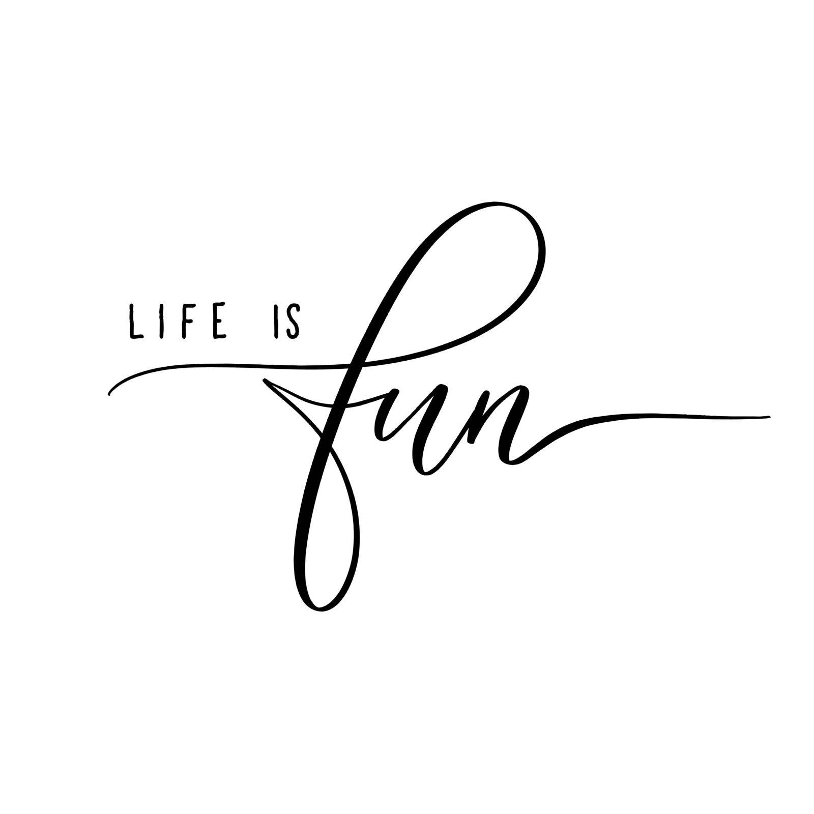 Life is fun - lettering inscription