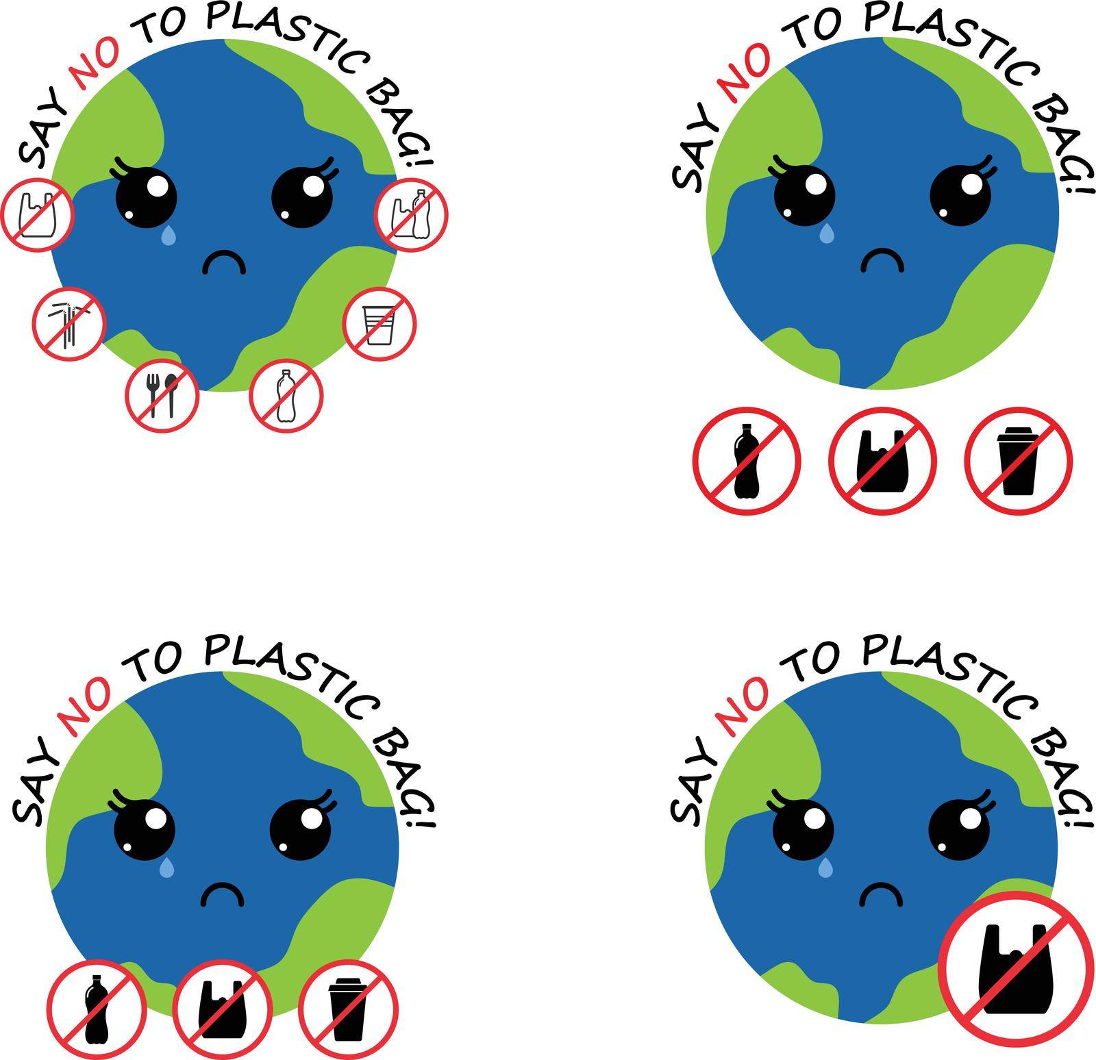 crying mother planet earth with cute kawaii black eyes, red prohibition sign and lettering. say no to plastic bag. save environment and ecology of earth. go green eco friendly environment concept.