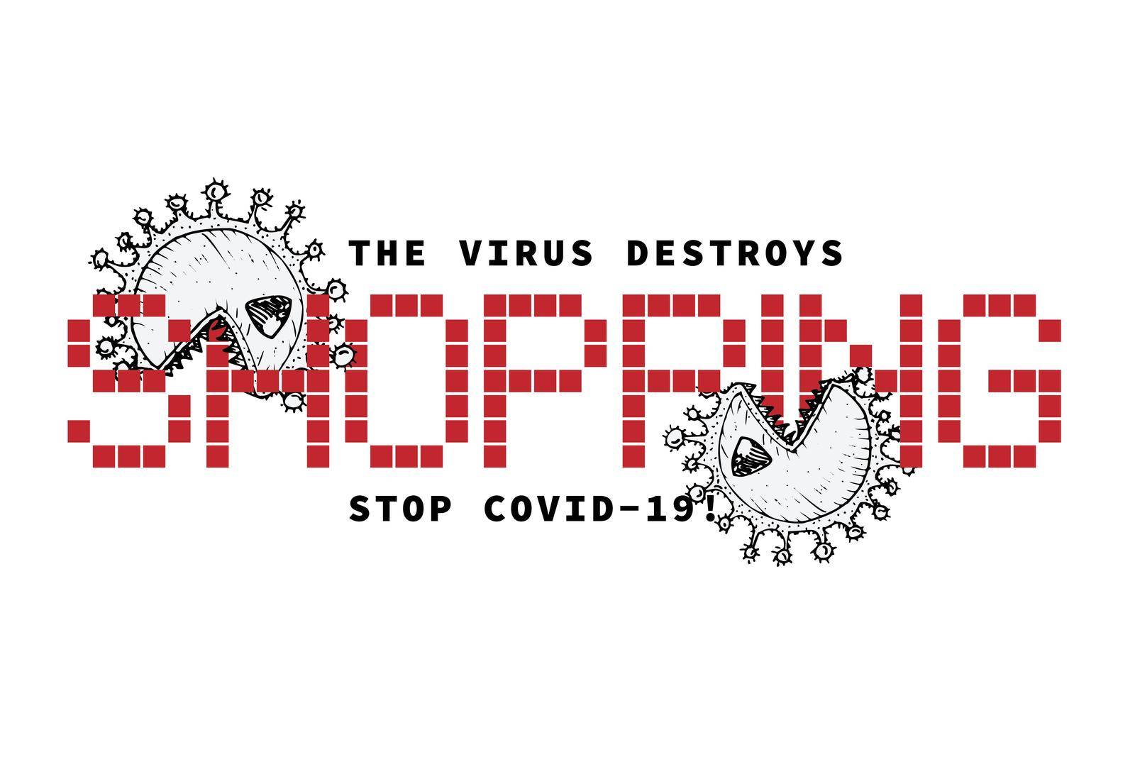 Design concept of Medical, social, economic and financial information agitational poster against coronavirus epidemic with text The virus destroys shopping. Stop Covid19 Vector Illustrations