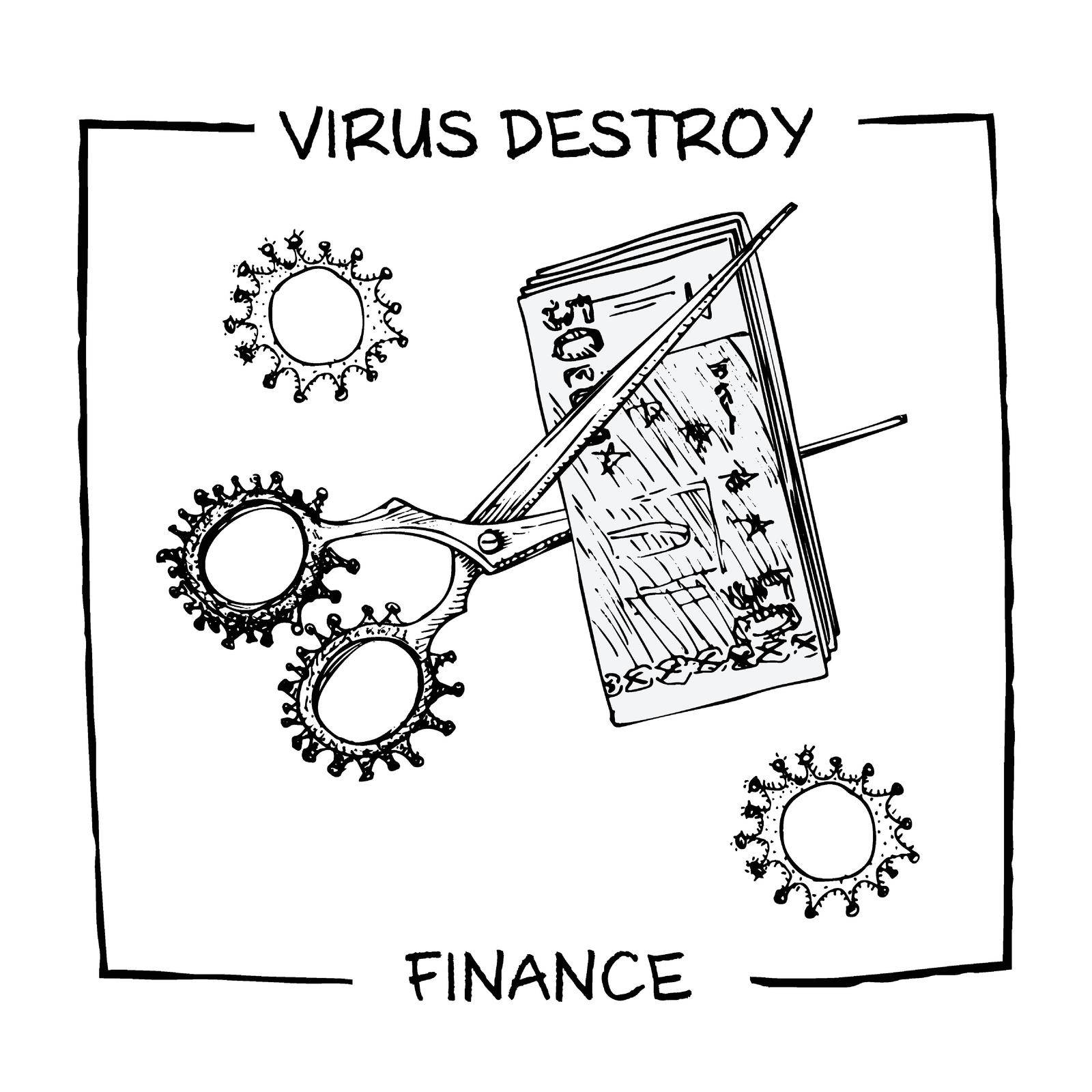 Poster against coronavirus epidemic with text virus destroy finance. Design concept for economic and financial information projects. Scissors cut money. Sketch style. Vector Illustrations