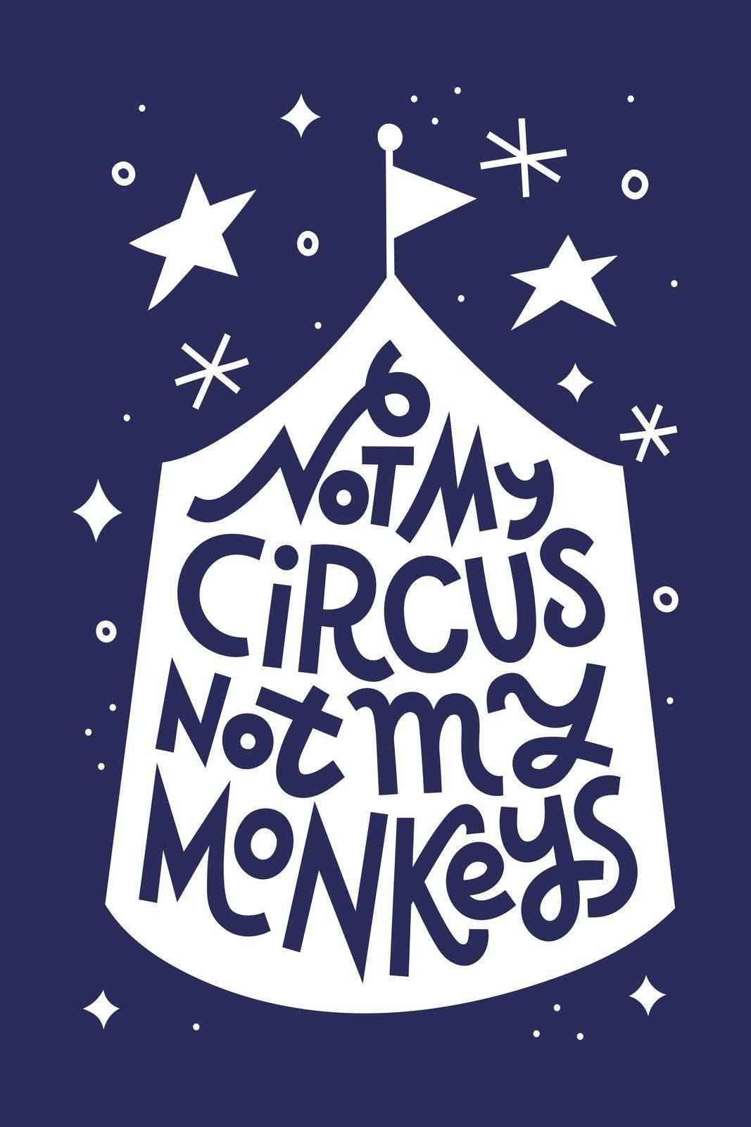 Not my circus, not my monkeys. Funny Polish saying. Hand-drawn lettering phrase for T-shirts, art prints, merchandise. White on dark background. Ready for screen print.