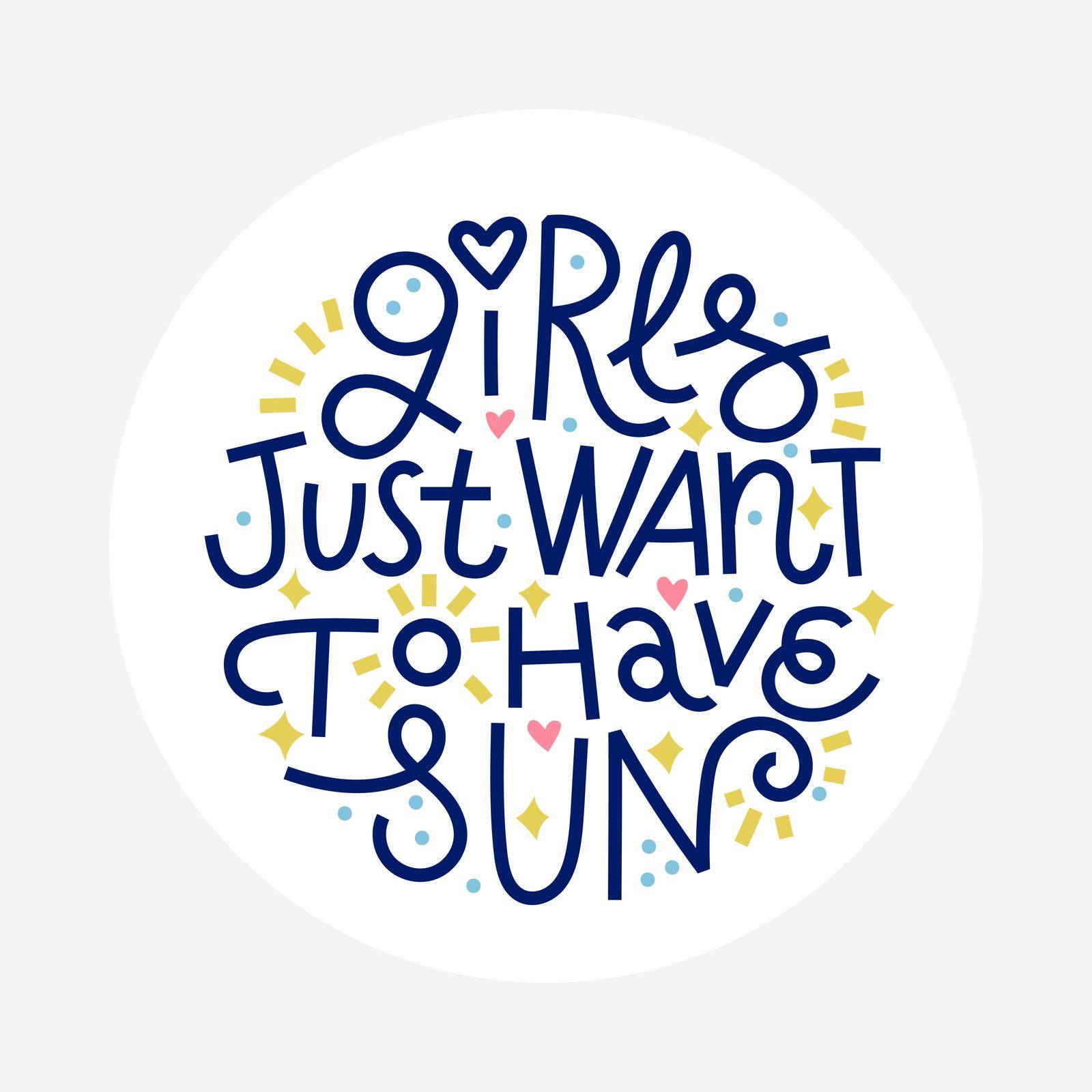 Beauty and skincare lettering quote. Girls just want to have sun. Round shape with white background for labels or stickers.