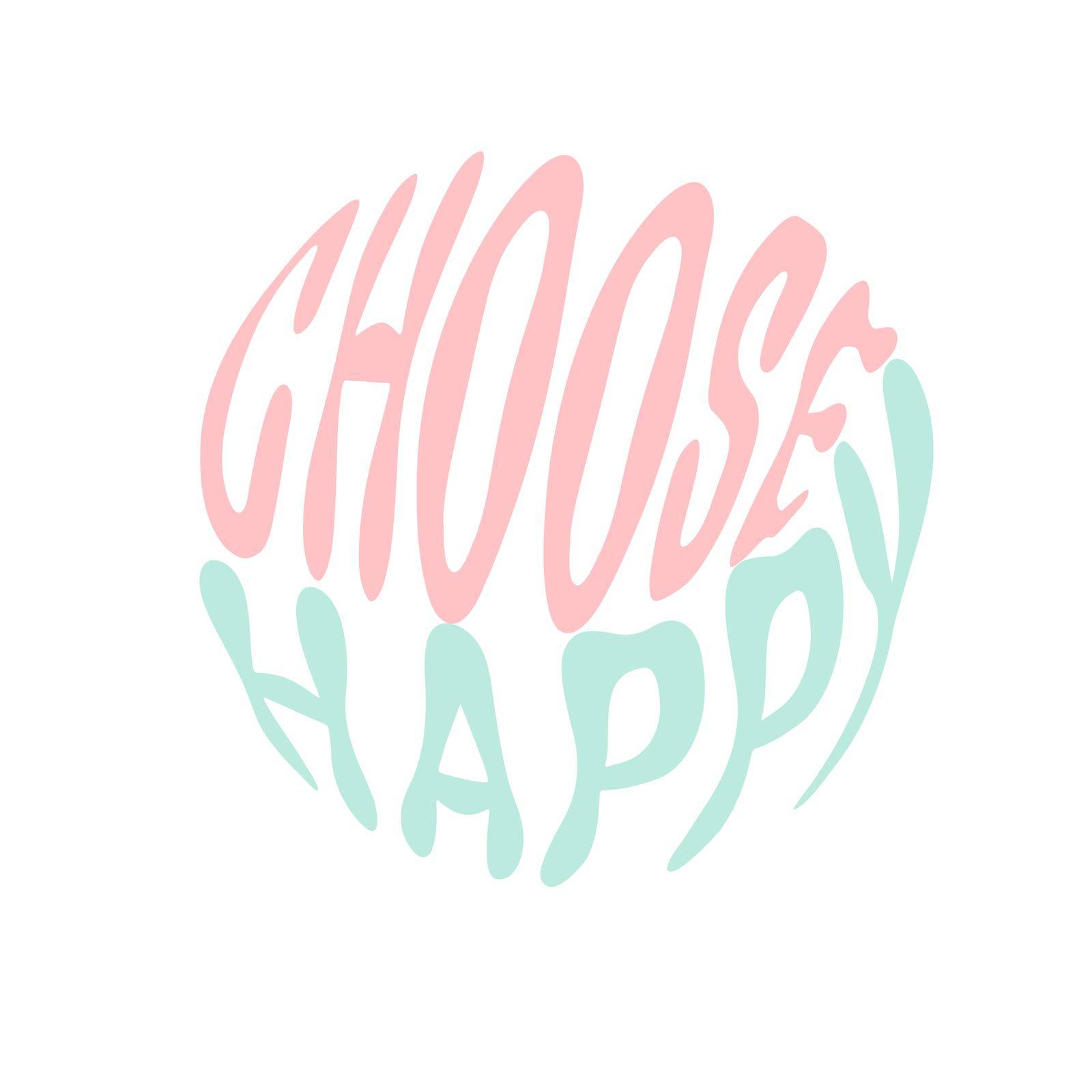 Choose happy. Hand written lettering in circle shape. Retro style, 70s poster