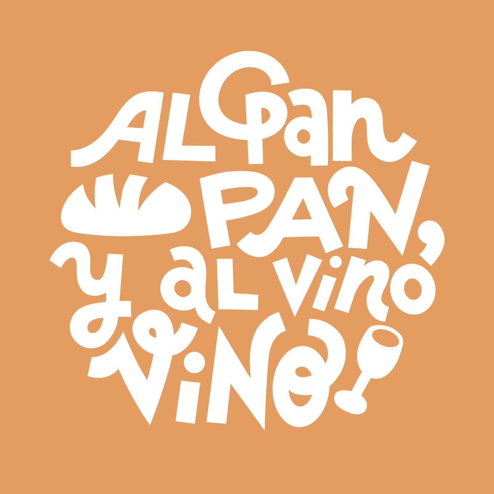 Calling the bread bread and the wine wine. Spanish saying about bread. Hand drawn lettering print for T-shirts, tote bags, mugs etc. Single color vector for cutting.