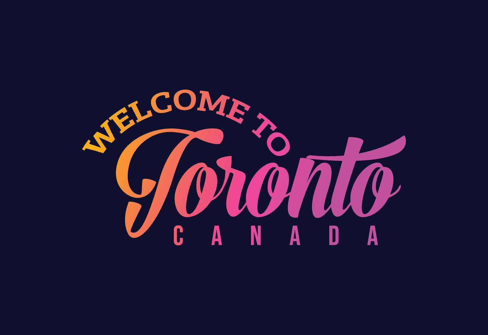Welcome To Toronto. Canada Word Text Creative Font Design Illustration. Welcome sign
