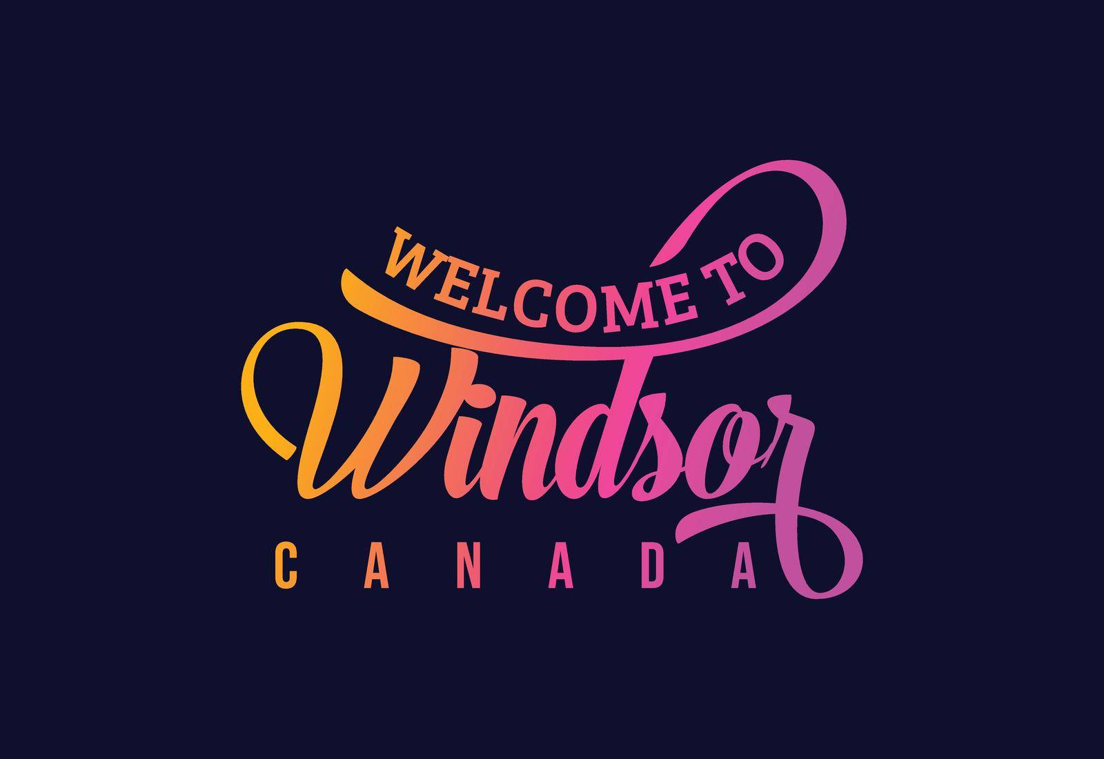 Welcome To Windsor. Canada Word Text Creative Font Design Illustration. Welcome sign by busrat