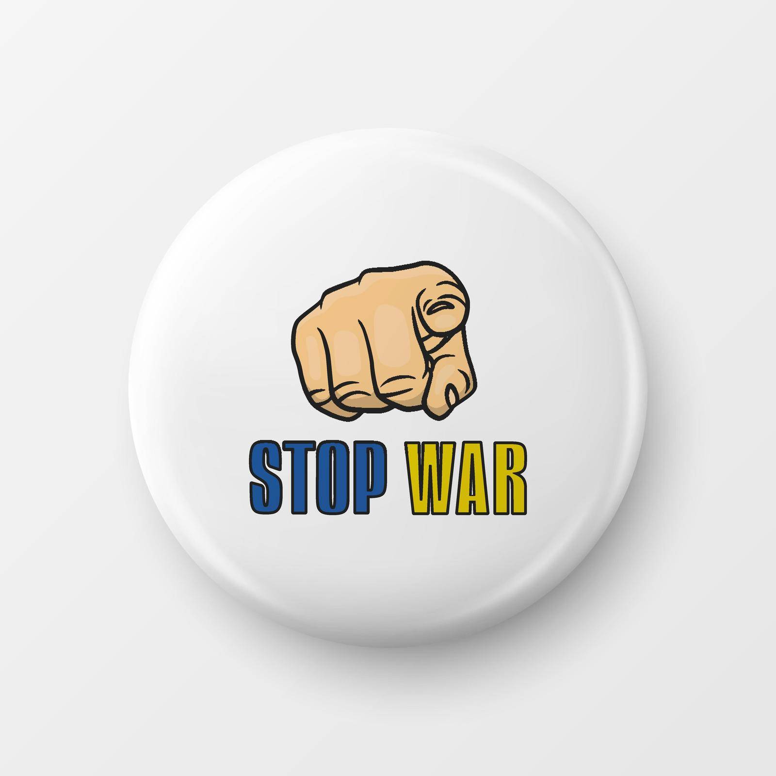 Stop War in Ukraine. Button Pin Badge with Anti-war Call. Struggle, Protest, Support Ukraine, Fist with Ukrainian War. Vector Illustration. Slogan, Call for Support for Ukraine.